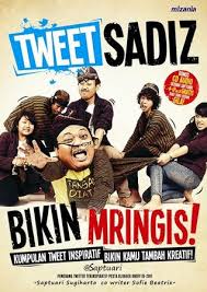 Tweet Sadiz Bikin Mringis! : Kumpulan Tweet Inspiratif Bikin Kamu Tambah Kreatif