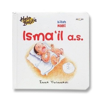 Seri halo balita : Kisah Nabi Ismail a.s.