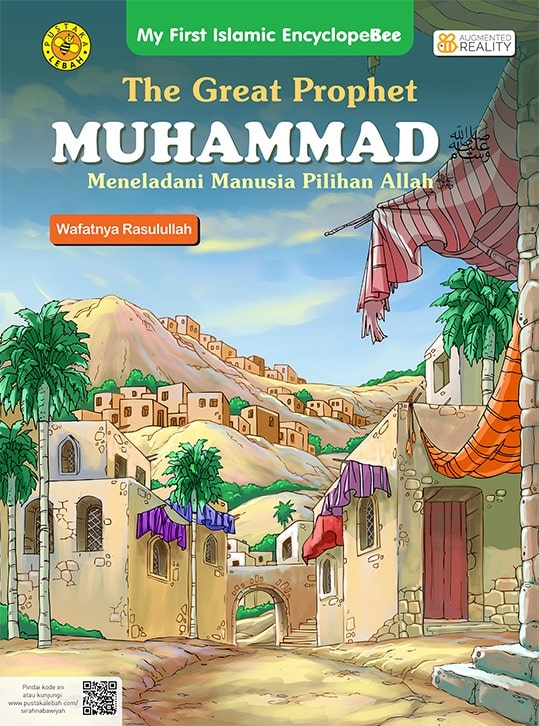 The great prophet Muhammad :  wafatnya Rasulullah / Herfi Ghulam Faizi; Bayu Indie; Setia Darma; Elzam Zami; Zulfa Asliha Novianti;