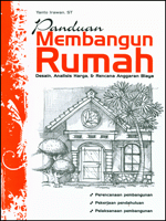 Panduan Membangun Rumah : Desain, Analisis Harga, dan Rencana Anggaran Biaya