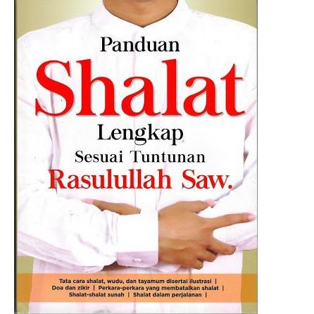 Panduan Shalat Lengkap Sesuai Tuntutan Rasulullah SAW