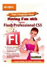 Having fun with adobe flash professional CS5 / Ronald Budi; editor: Triasmana Wirasta