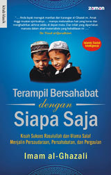 Terampil bersahabat dengan siapa saja : kisah sukses Rasalullah dan ulama salaf menjalin persaudaraan, persahabatn, dan pergaulan