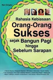 Rahasia kebiasaan orang-orang sukses :  sejak bangun pagi hingga sebelum sarapan / Heru Setyaka ; editor, Dessica Dee