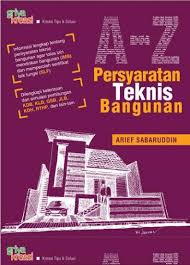 A-Z Persyaratan Teknis Bangunan : :  Informasi Lengkap Tentang Persyaratan Teknis Bangunan Agar Lolos Izin Mendirikan Bangunan (IMB) dan Memperoleh Sertifikat Laik Fungsi (SLF) / Arief Sabaruddin; Editor, Hafidh Aditama