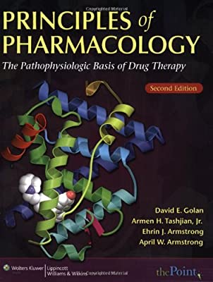 PRINCIPLES OF PHARMACOLOGY THE PATHOPHSIOLOGIC BASIS OF DRUG THERAPY : Second Edition