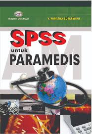 SPSS UNTUK PARAMEDIS / V.Wiratna Sujarweni. Desain Cover, Rudy; Layout, Erwin Ariyanto.