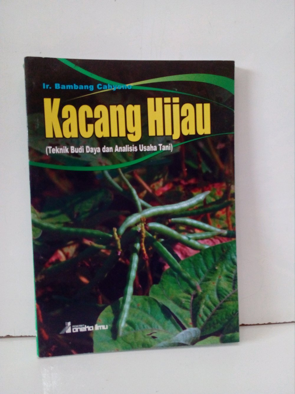 Kacang Hijau : (Teknik budi daya dan analisis usaha tani)