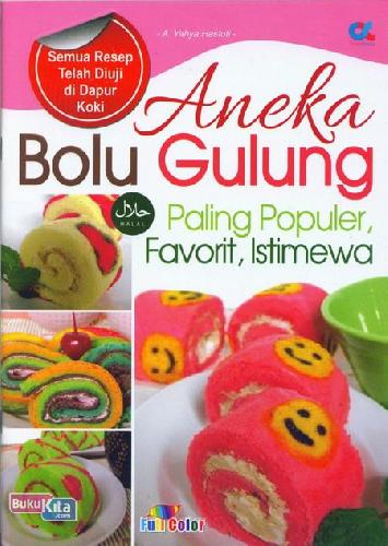 Aneka Bolu Gulung Paling Populer, Favorit, Istimewa