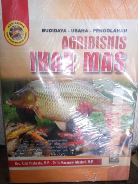 AGRIBISNIS IKAN MAS / Drs. Arief Prahasta M.P.