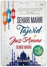 Sehari mahir tajwid + Juz Amma : tajwid warna : plus doa, hadits, dan mahfuzhat sehari-hari