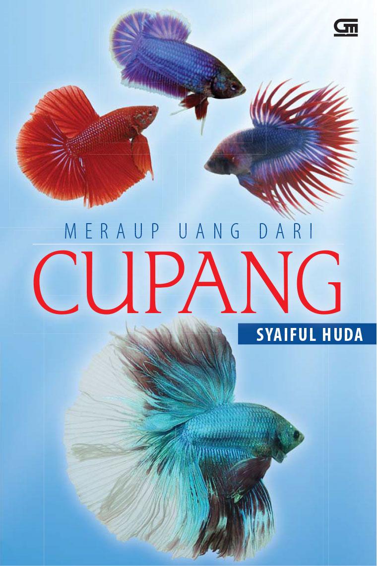 Meraup uang dari cupang / Penulis Huda Syaiful, Foto W.Adrianus Marcel, Lay Out & Desain Sampul Design MAW