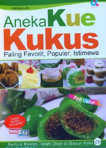 Aneka Kue Kukus Paling Favorit, Populer, Istimewa / Marliana Laila; Penyunting. Ario Tanaka