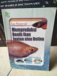 Sex reversal : Memproduksi benih ikan jantan atau betina