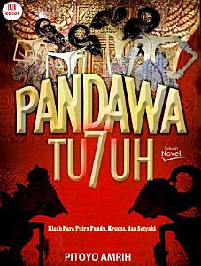 Pandawa Tujuh : Kisah Para Putra {andu, Kresna, dan Setyaki