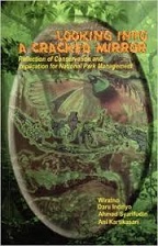 Looking Into a Cracked Mirror :  Reflection of Conservation and Implication for National Park Management / Wiratno