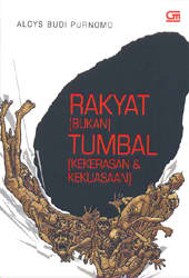 RAKYAT (BUKAN) TUMBAL (KEKUASAAN & KEKERASAAN)