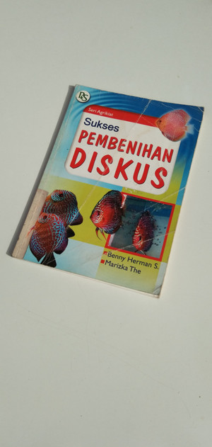 Sukses pembenihan diskus :  Seri agrikiat / Benny Herman  S & Marizka The