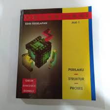 Organisasi, Edisi 8, Jilid I / Gibson, Ivancevich, Donnelly. Alih Bahasa, Nunuk Adiarni; Editor, Lyndon Saputra.
