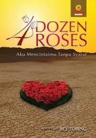 4 Dozen Roses : Aku Mencintaimu Tanpa Syarat