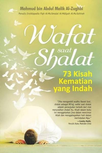 Wafat Saat Shalat : 73 Kisah Kematian Yang Indah