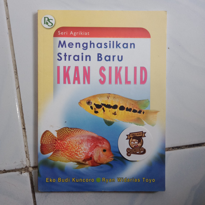 Menghasilkan strain baru ikan siklid : Seri agrikiat