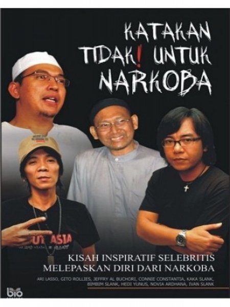 Katakan Tidak! Untuk Narkoba : Kisah Inspiratif Selebritis Melepaskan Diri Dari Narkoba