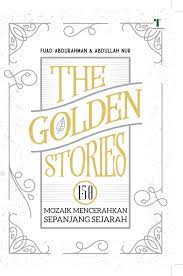 The golden stories : 150 mozaik mencerahkan sepanjang sejarah