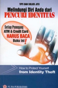 Tips Dan Solusi Jitu Melindungi Diri Anda Dari Pencuri Identitas