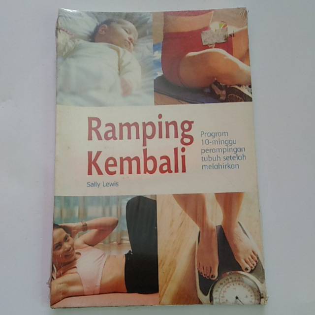 Ramping kembali : program 10 minggu perampingan tubuh setelah melahirkan