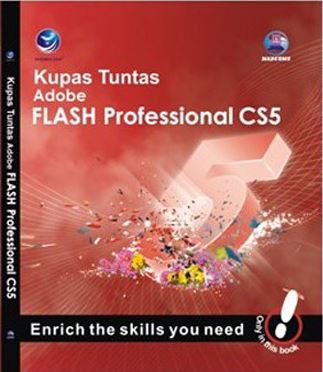 Kupas tuntas adobe flash professional cs5 : enrich the skills you need