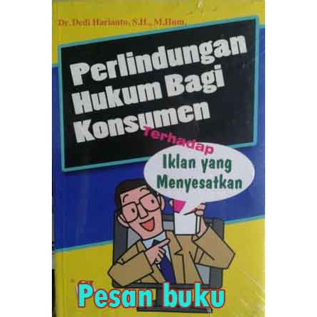 Perlindungan hukum bagi konsumen : terhadap periklanan yang menyesatkan