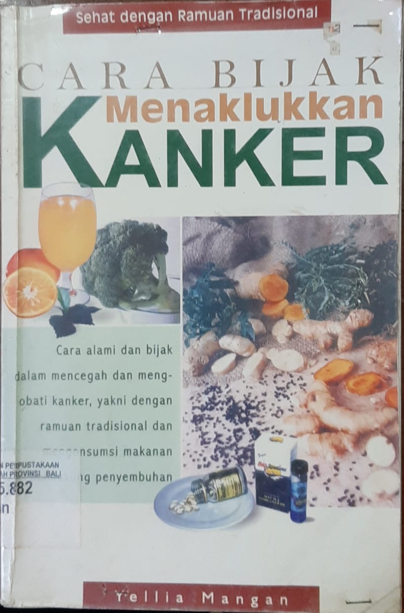 Cara bijak menaklukan kanker : sehat degan ramuan tradisional