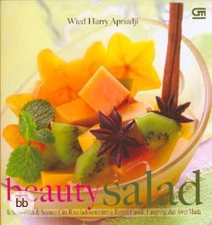 Beauty Salad : 81 Salad Buah & Sayuran Cita Rasa Indonesia