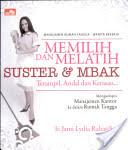 Manajemen rumah tangga - wanita bekerja : memilih dan melatih suster dan mbak terampil, andal dan kerasan