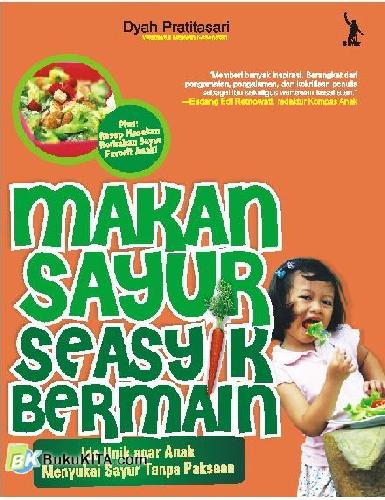 MAKAN SAYUR SEASYIK BERMAIN : ide unik agar anak menyukai sayur tanpa paksaan