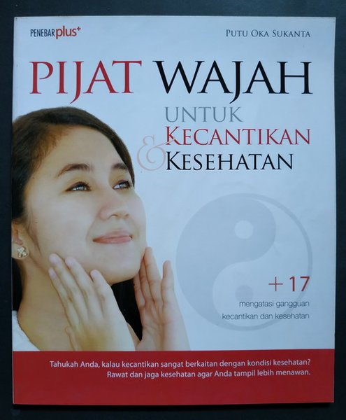 PIJAT WAJAH :  untuk kecantikan & kesehatan / Putu oka sukanta