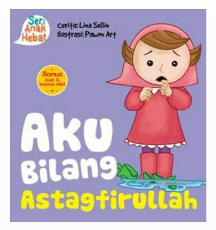 Seri Anak Hebat: Aku Bilang Astagfirullah