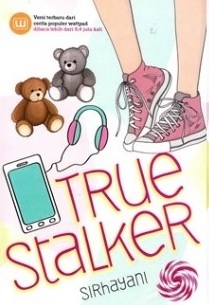 True stalker / Sirhayani ; penyunting, Juliagar R. N