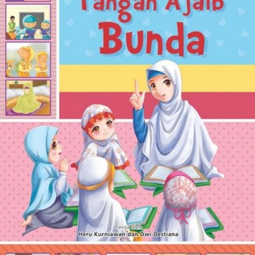 Tangan Ajaib Bunda / Heru Kurniawan; Dwi Destiana; Orange Nira; Clay Studio; Riniseto Herningtyas; Ignes Olivia; Bangkit Setiadi