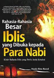 Rahasia-Rahasia Besar Iblis Yang Dibuka Kepada Para Nabi