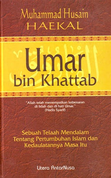 Umar bin Khattab : Sebuah telaah mendalam tentang pertumbuhan Islam dan kedaulatannya masa itu