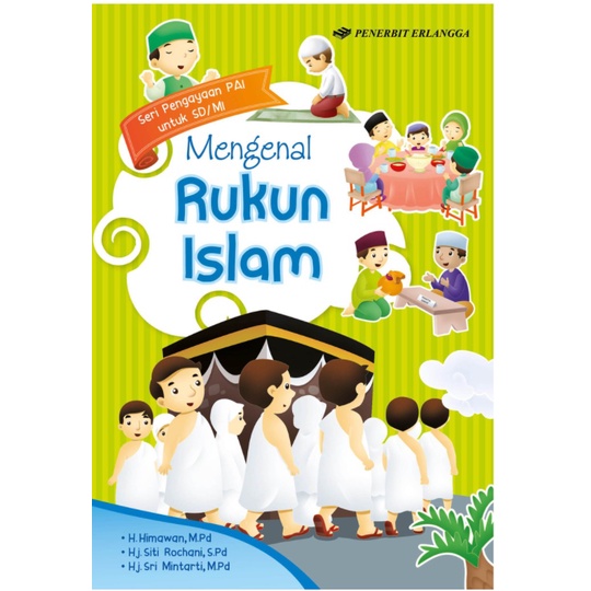 Mengenal Rukun Islam - : Seri Pengayaan PAI untuk SD/MI