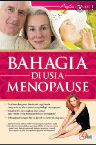 Bahagia di usia menopause / Aqila smart : editor, Rose Kusumaningratri