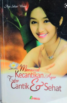 Merawat kecantikan agar tetap cantik & sehat