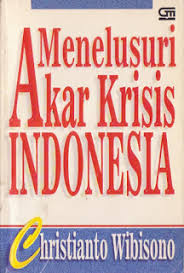 Buku Menelusuri Akar Krisis Indonesia