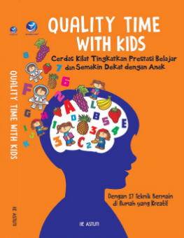 Quality Time With Kids : Cerdas Kilat Tingkatkan Prestasi Belajar & Semakin Dekat dengan Anak
