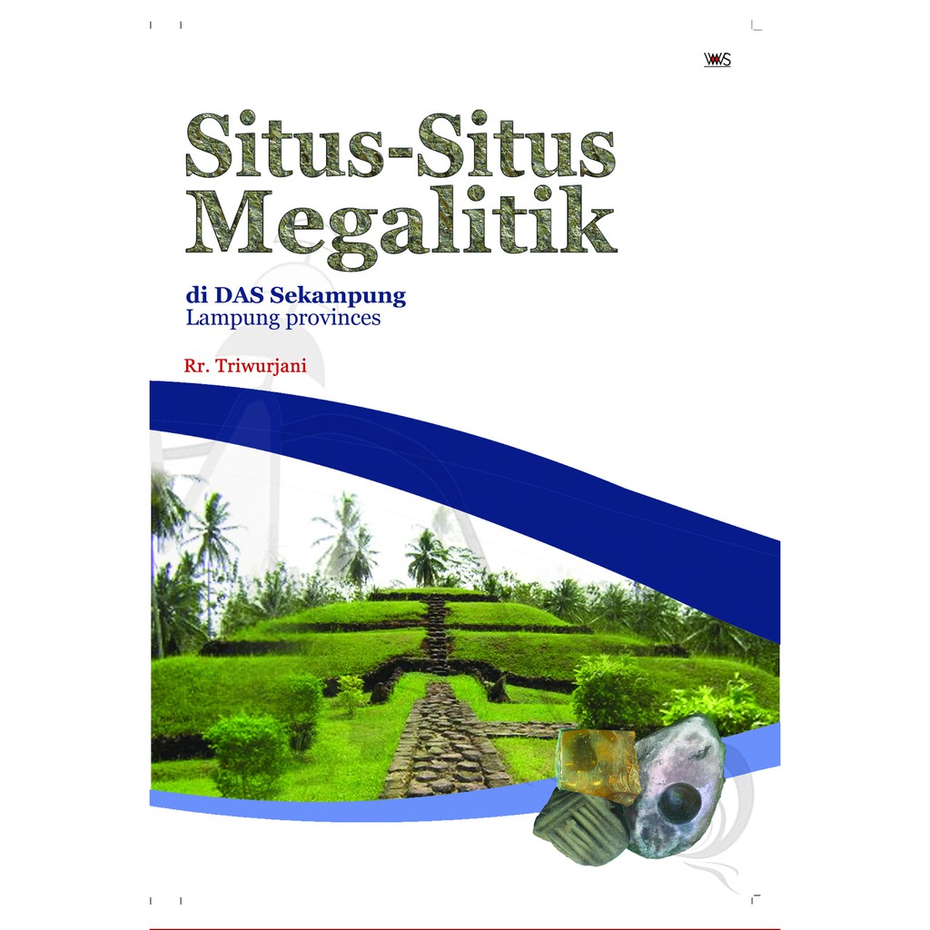 Situs-Situs Megalitik di DAS Sekampung / Rr. Triwurjani