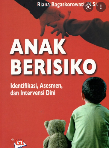 Anak berisiko : Identifikasi, asesmen dan intervensi dini