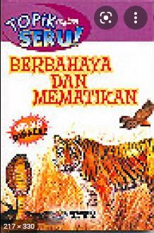 Topik Paling Seru : Berbahaya dan Mematikan